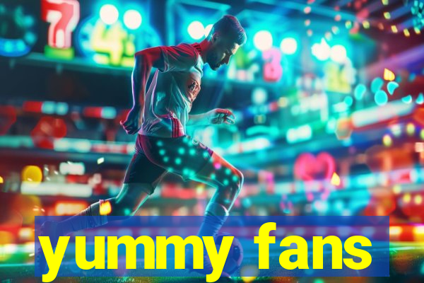 yummy fans